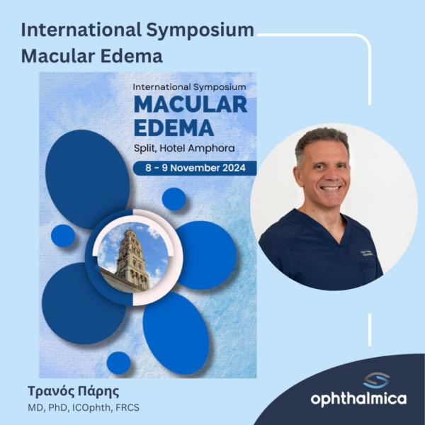 O Τρανός Πάρης, MD, PhD, ICOphth, FRCS στο International Symposium Macular Edema 2024