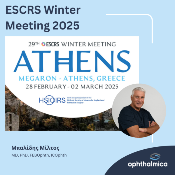 Ο Μίλτος Μπαλίδης MD, PhD, FEBOphth, ICOphth στο 29ο ESCRS Winter Meeting 2025